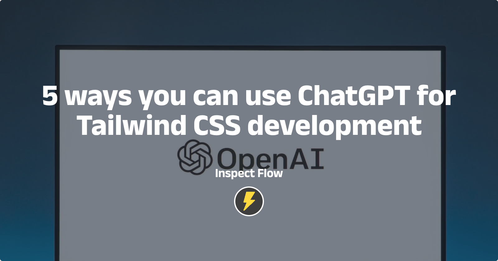 5-ways-you-can-use-chatgpt-for-tailwind-css-development image